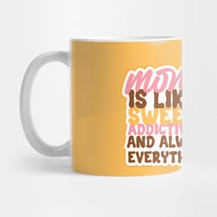 Mom's love is like chocolate Mug